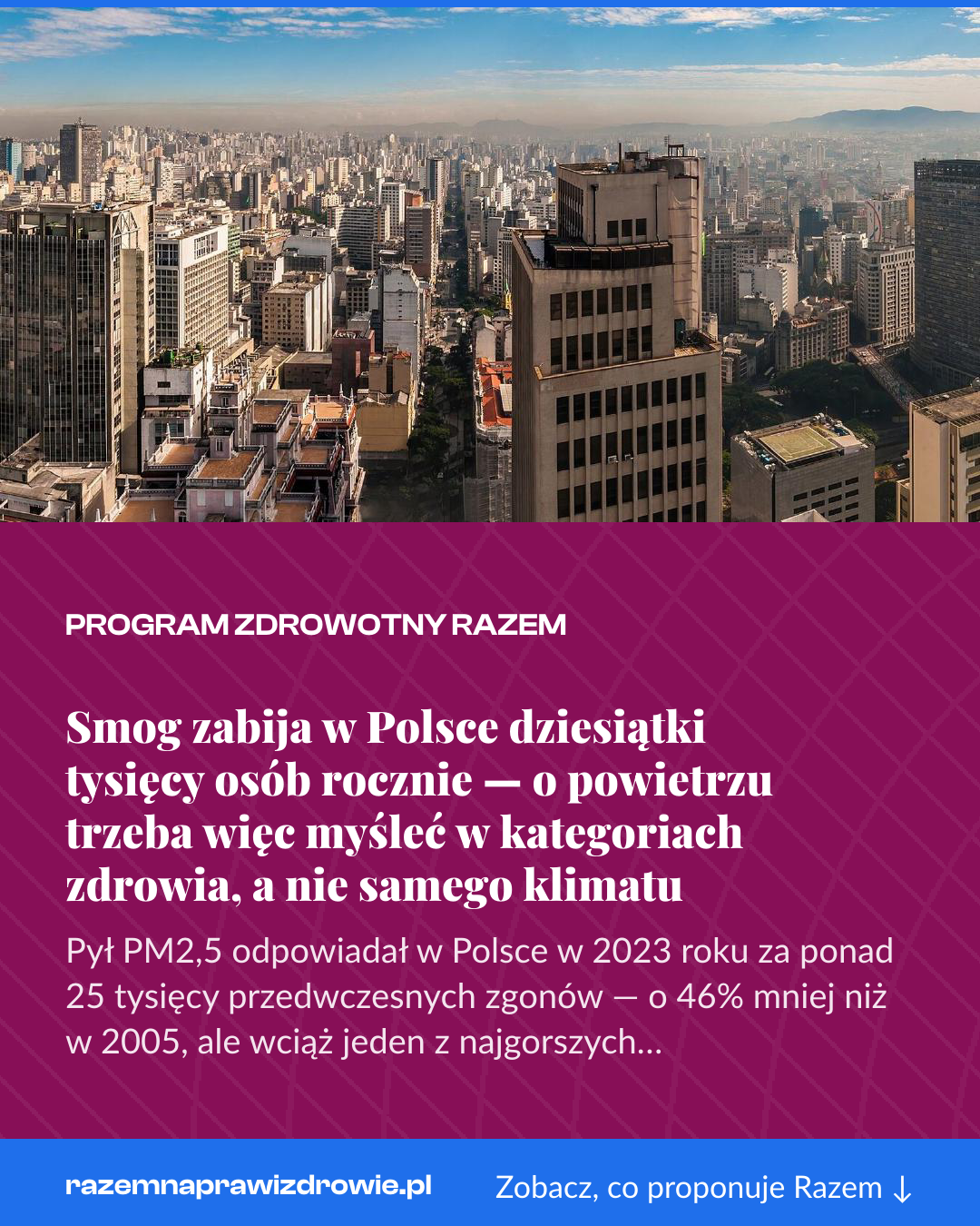 Grafika pionowa do udostępnienia: Smog zabija w Polsce dziesiątki tysięcy osób rocznie — o powietrzu trzeba więc myśleć w kategoriach zdrowia, a nie samego klimatu